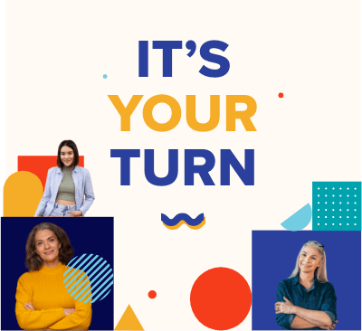 Image features three women, each in a separate frame, around the text "IT'S YOUR TURN" in bold, colorful letters. Background includes various geometric shapes in blue, yellow, red, and teal. The women appear confident with friendly expressions—perfect for promoting business ideas for women.