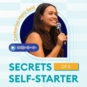 A smiling woman with long dark hair holds a microphone. Text reads: "Catherine Mary Said, Secrets of a Self-Starter," with a play button and audio waveform graphic beside her.